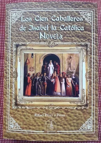 Producto - Los Cien Caballeros de Isabel la Católica