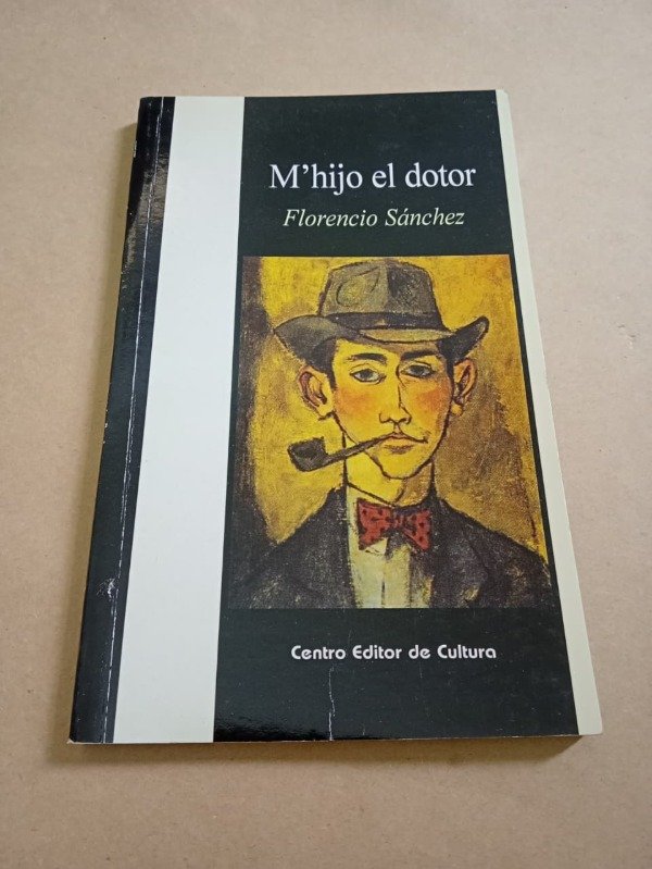 Producto - M' hijo el dotor - Florencio Sanchez - Centro editor de cultura 2008
