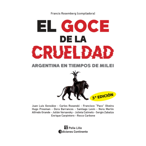 Producto - EL GOCE DE LA CRUELDAD . ARGENTINA EN TIEMPOS DE MILEI