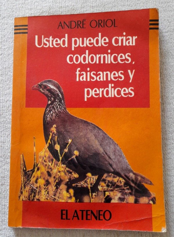 Producto - Usted Puede Criar Codornices Faisanes Y Perdices - Andre Oriol - El Ateneo