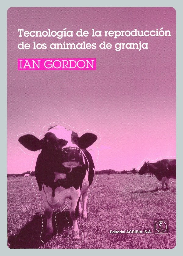 Producto - Gordon: Tecnología de la Reproducción de los Animales de Granja