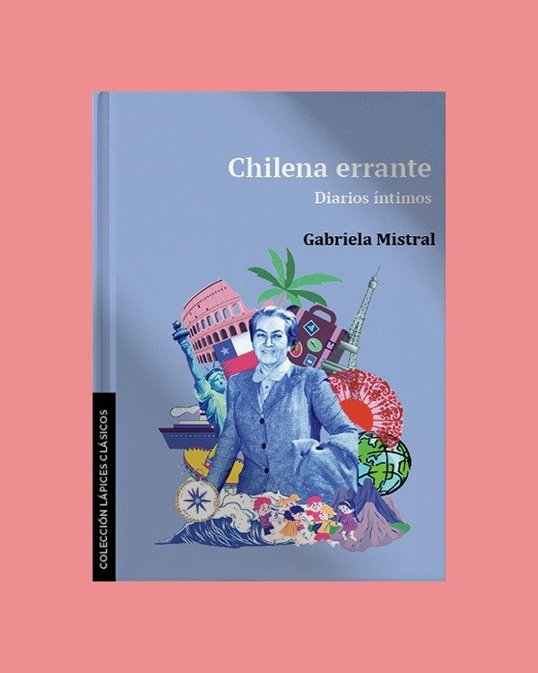Producto - Chilena errante. Diarios íntimos - Mistral, Gabriela