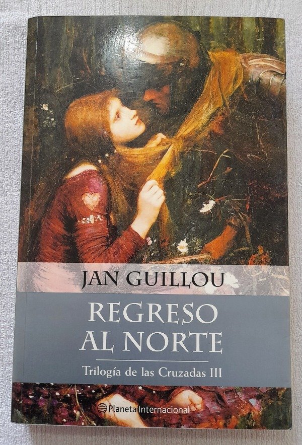 Producto - Trilogía De Las Cruzadas 3 - Regreso Al Norte - Jan Guillou - Planeta