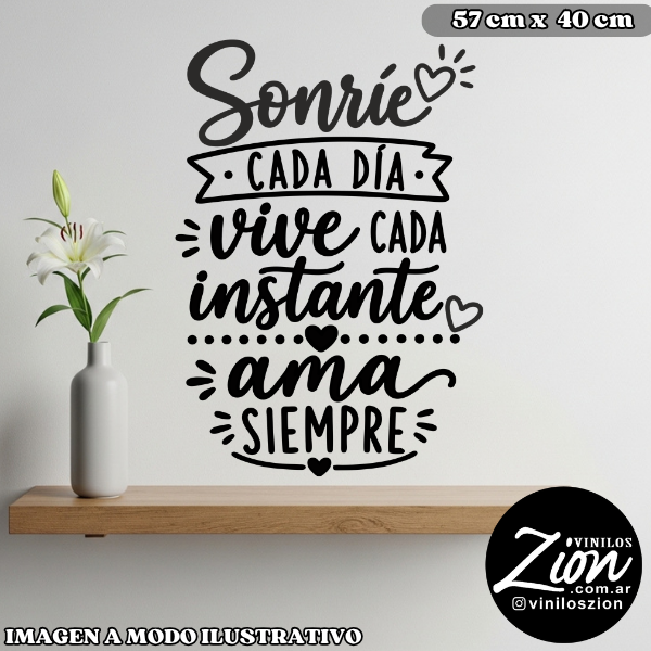 Producto - Vinilo Decorativo: Sonrie cada dia Vive cada instante ama siempre