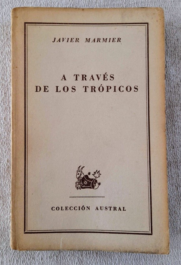 Producto - A Través De Los Trópicos- Javier Marmier - Colección Austral #592