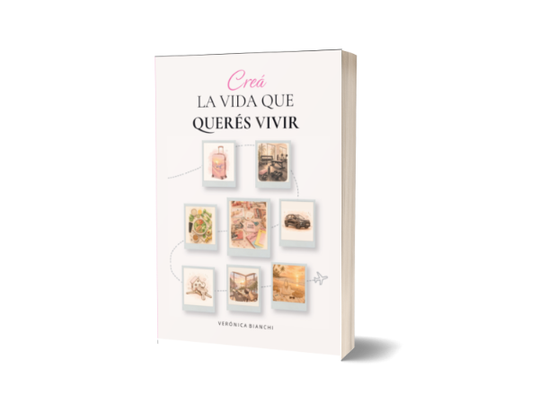 Producto - Crea la vida que queres vivir - Verónica Bianchi (PREVENTA)