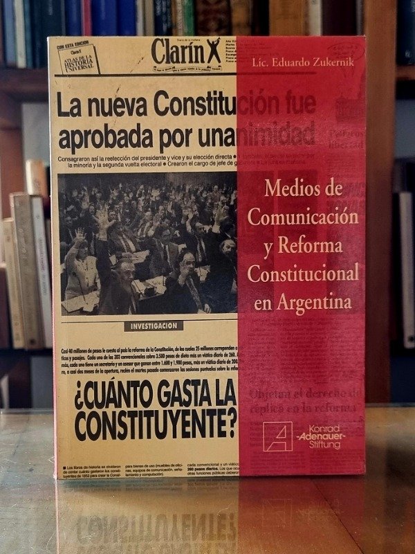 Producto - Medios de comunicación y reforma constitucional en Argentina - Zukernik
