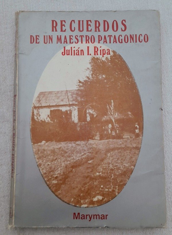 Producto - Recuerdos De Un Maestro Patagónico - Julián I Ripa - Marymar