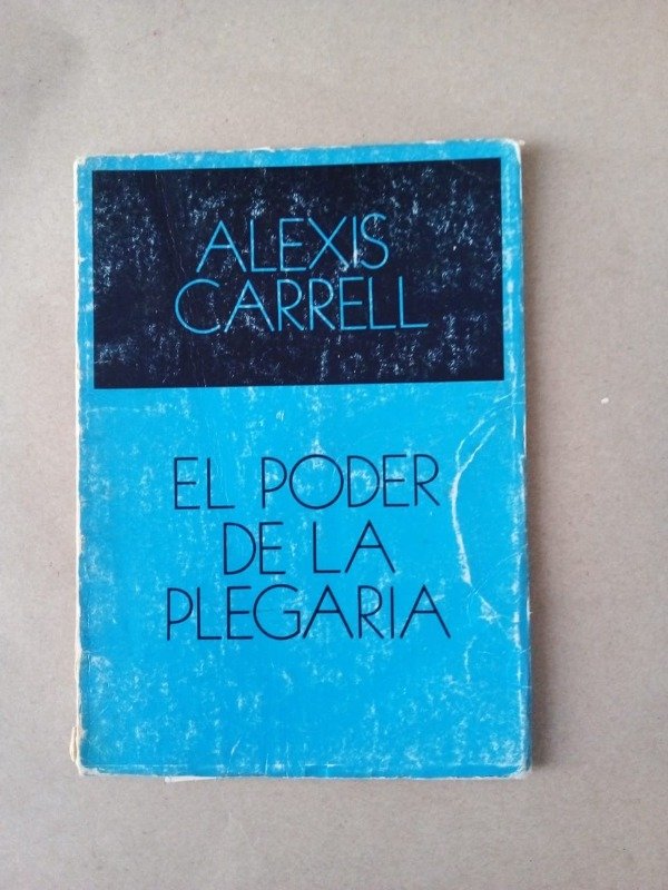 Producto - El poder de la plegaria - Alexis Carrell - Leviatan 1981