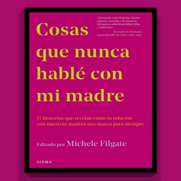 Producto - Cosas que nunca hablé con mi madre