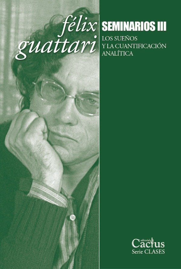 Producto - Seminarios III. Los sueños y la cuantificación analítica - Félix Guattari