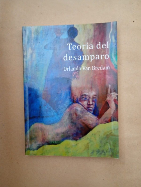 Producto - Teoría del desamparo - Orlando Van Bredam - La Hendija 2015