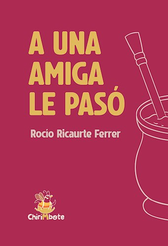 Producto - A UNA AMIGA LE PASÓ - ROCÍO RICAURTE FERRER - CHIRIMBOTE EDIT