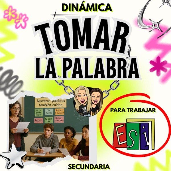 Producto - DINÁMICA. TOMAR LA PALABRA. SEMANA DE LA ESI EN SECUNDARIA