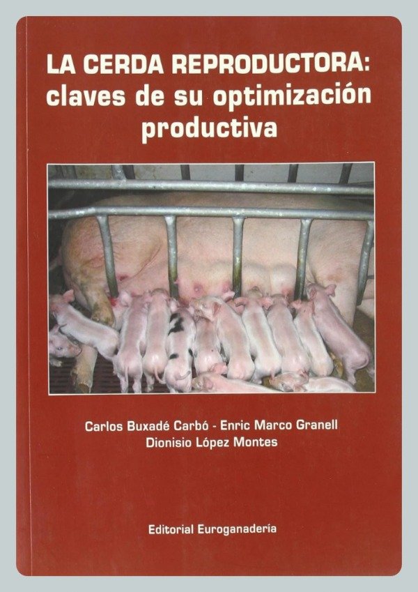 Producto - Buxadé: La Cerda Reproductora. Claves de su Optimización Productiva
