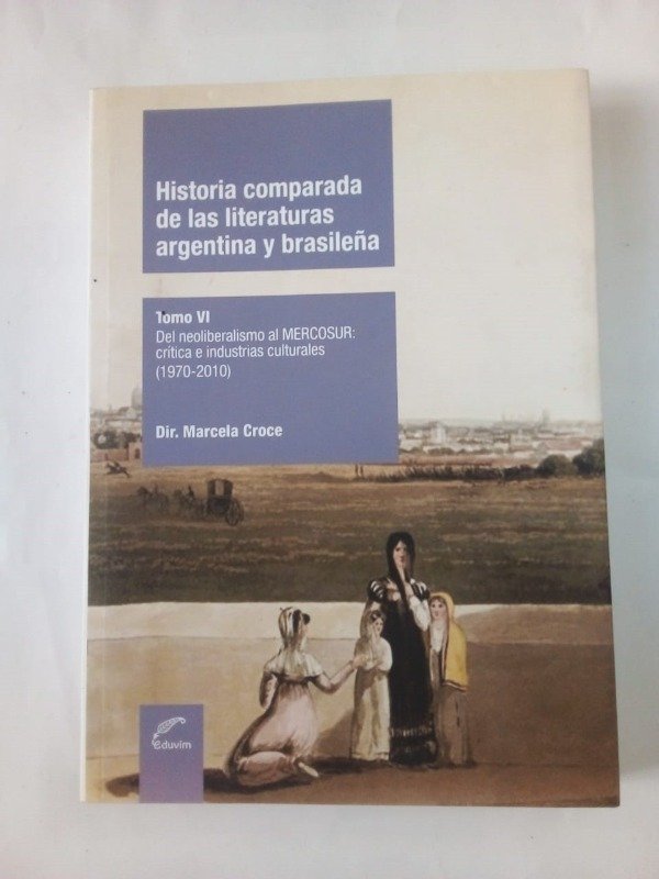 Producto - Historia comparada de las literaturas argentinas brasileña VI Croce Eduvim 2019