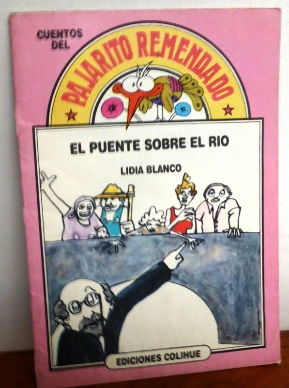 Producto - EL PUENTE SOBRE EL RIO - LIDIA BLANCO  SERIE EL PAJARITO REMENDADO - 1994