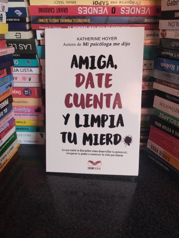 Producto - Amiga date cuenta y limpia tu mierda - Katherine Hoyer