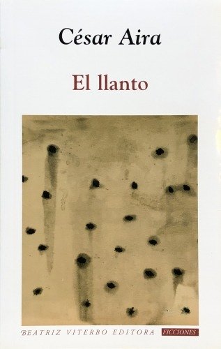 Producto - El llanto - César Aira