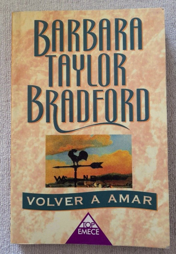 Producto - Volver A Amar - Barbara Taylor Bradford - Top Emecé #138
