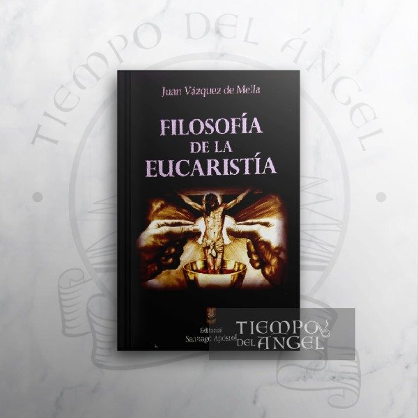 Producto - FILOSOFÍA DE LA EUCARISTÍA (PRÓLOGO DE MONSEÑOR LAISE)