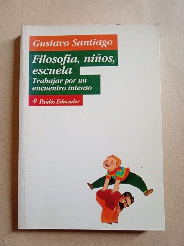 Producto - Filosofía, niños, escuela - Gustavo Santiago - Paidós 2006