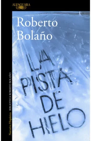 Producto - La pista de hielo - Roberto Bolaño