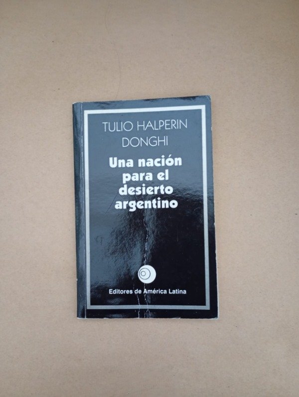 Producto - Una nación para el desierto argentino Halperin Donghi Editores América 2004