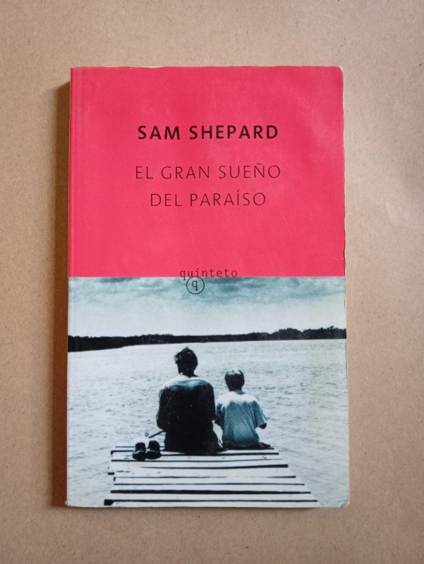 Producto - El gran sueño del paraíso -  Sam Shepard - Quinteto 2007