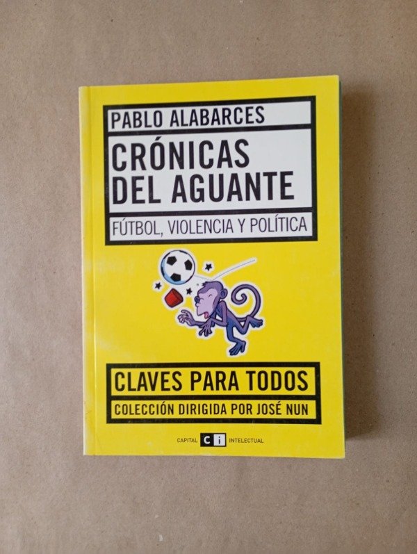 Producto - Crónicas del aguante - Pablo Alabarces - Capital intelectual 2004