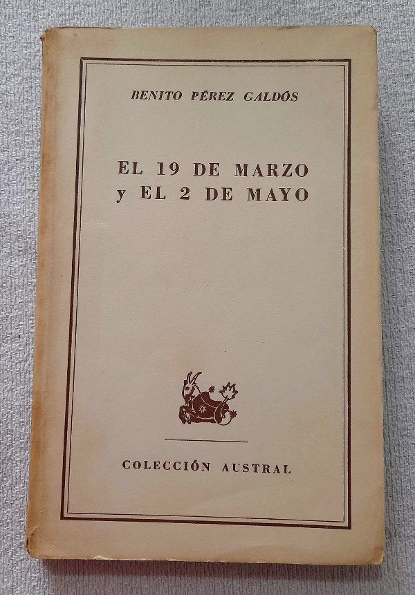 El 19 De Marzo Y El 2 De Mayo - Benito Pérez Galdós - Austral - Libros ...