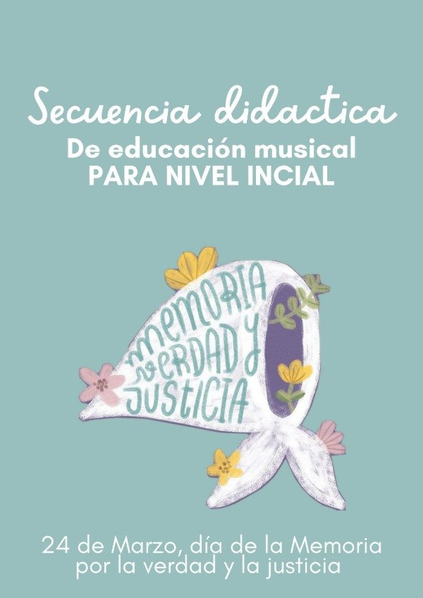 Producto - Secuencia Didáctica 24 de Marzo, educación Musical para Nivel Inicial
