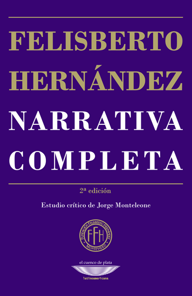 Producto - FELISBERTO HERNÁNDEZ - NARRATIVA COMPLETA