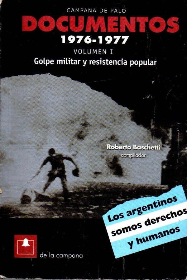 Producto - Roberto Baschetti - Documentos 1976-1977 Golpe militar y resistencia popular