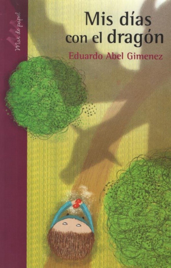 Producto - Mis días con el dragón. Eduardo A. Giménez. Ed. Mar de papel. Crecer Creando
