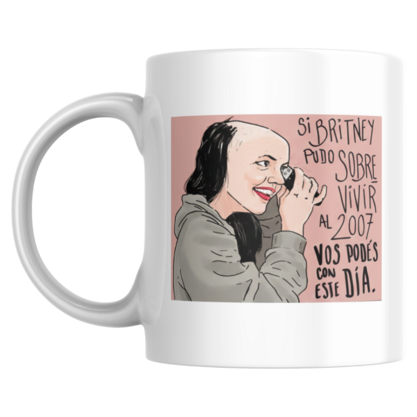 Producto - taza - si britney pudo sobrevivir al 2007 vos podes con este dia
