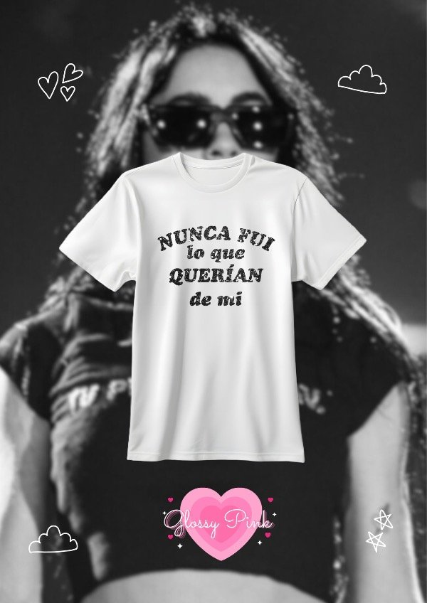 Remera Nunca Fui Lo Que Querían De Mi - VINILO GLITTER NEGRO