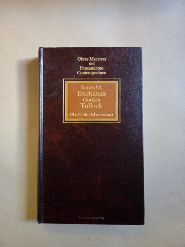 Producto - El cálculo del consenso - James Buchanan Gordon Tullock - Planeta Agostini 1993