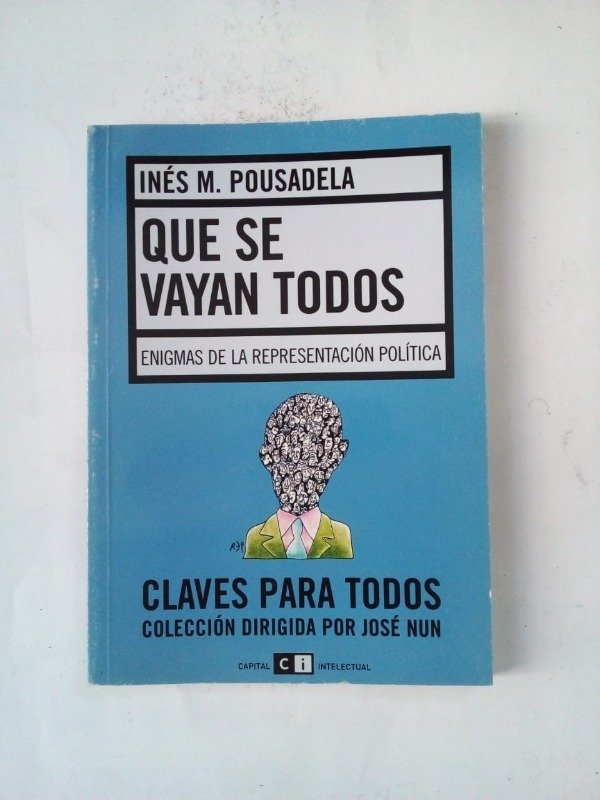 Producto - Que se vayan todos - Inés Pousadela - Capital Intelectual 2006