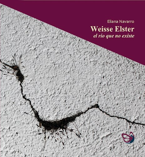 Producto - WEISSE ELSTER EL RÍO QUE NO EXISTE - NAVARRO ELIANA
