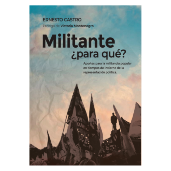 Producto - MILITANTE PARA QUÉ - ERNESTO CASTRO