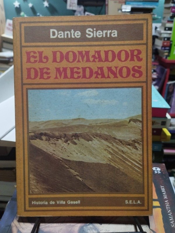 Producto - EL DOMADOR DE MÉDANOS - Dante Sierra