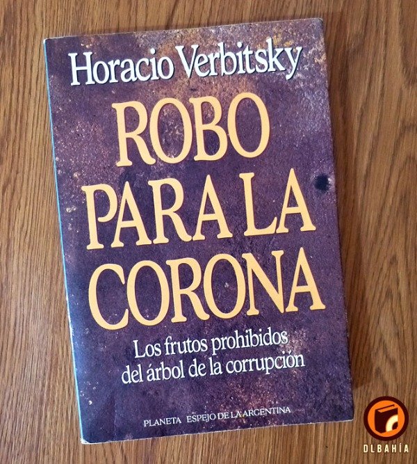 Producto - Robo para la corona - Horacio Verbitsky