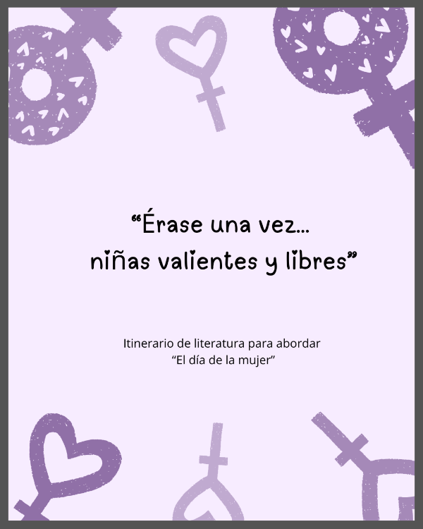 Producto - Erase una vez, niñas valientes y libres. Dia de la mujer
