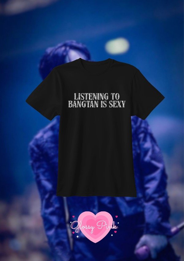 Producto - Remera Listening to Bangtan Is Sexy - DTF