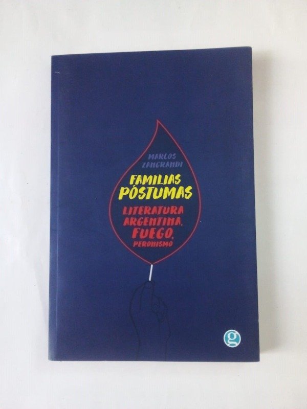 Producto - Familias póstumas Literatura argentina - Marcos Zangrandi - Godot 2016