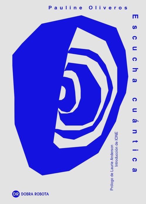 Producto - Escucha cuantica, Pauline Oliveros, Dobra Robota