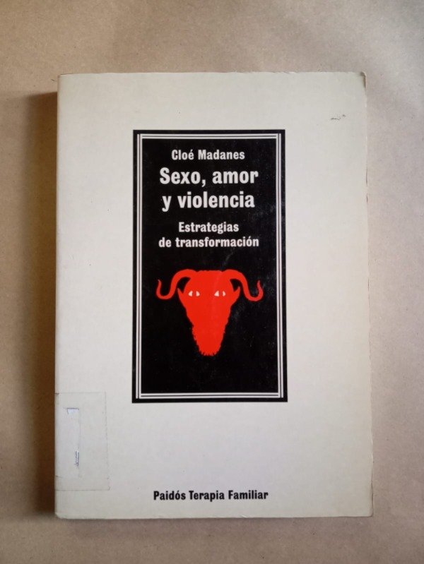 Producto - Sexo, amor y violencia - Cloé Madanes - Paidós 1993 - 0