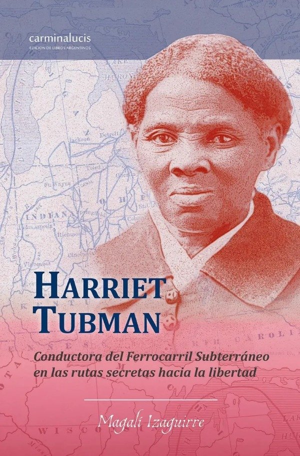Producto - HARRIET TUBMAN - MAGALI IZAGUIRRE - CARMINALUCIS EDIT.