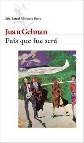 Producto - Pais que fue sera - Juan Gelman